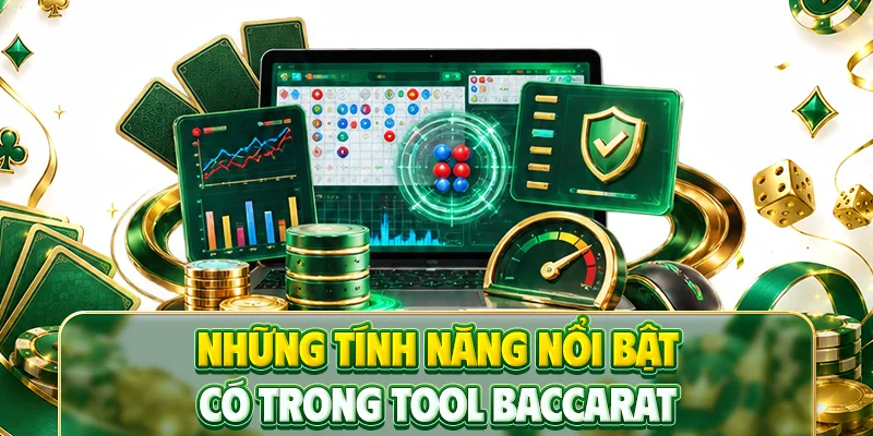 Những tính năng nổi bật có trong tool baccarat