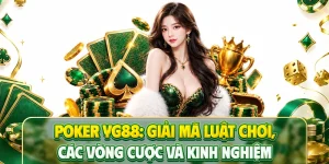 Poker YG88: Giải Mã Luật Chơi, Các Vòng Cược Và Kinh Nghiệm